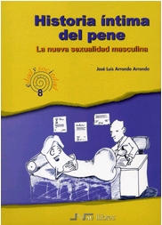 Historia ntima del Pene: la nueva sexualidad masculina de Arrondo Arrondo, Jose Luis, Nau Libres