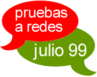 Pruebas REDES julio 1999